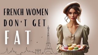 6 DIET SECRETS French Women Don