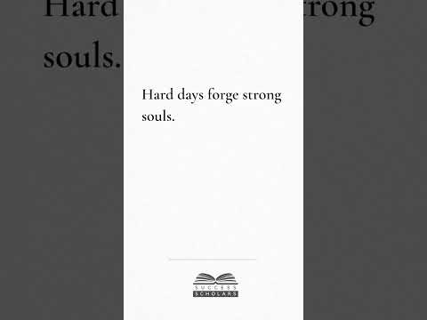 Hard Days Forge Strong Souls | Build Real Character