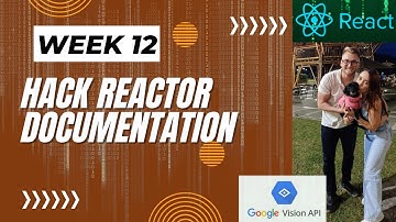 Working with the Google Cloud Vision API in Week 12 of the Hack Reactor Coding Bootcamp