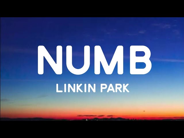 Linkin Park  - Numb  ( Lyrics ) class=