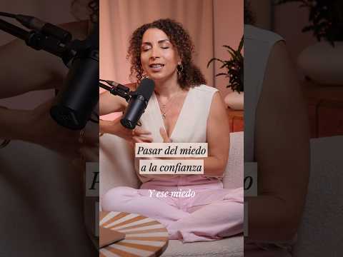 Pasar del miedo a la confianza