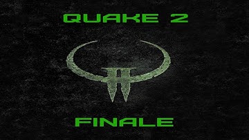 Taking over Stroggos: Quake 2 Finale