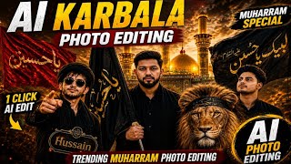 AI Photo Editing Karbala Style | Muharram Special AI Photo Edit Tutorial 2026 | Status Editing screenshot 4