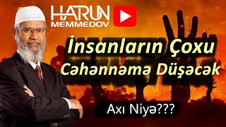 İnsanların Çoxu Cəhənnəmə Düşəcəksə, Allah Onları Niyə Yaratdı ?