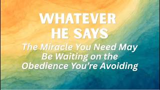 Whatever He Tells You to Do, Do It