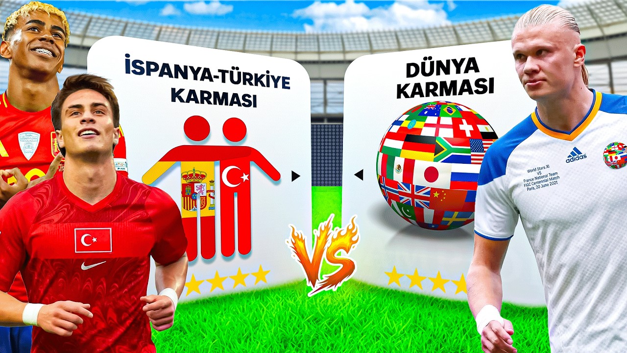 İSPANYA-TÜRKİYE KARMASI vs. DÜNYA KARMASI FUTBOLCULAR!