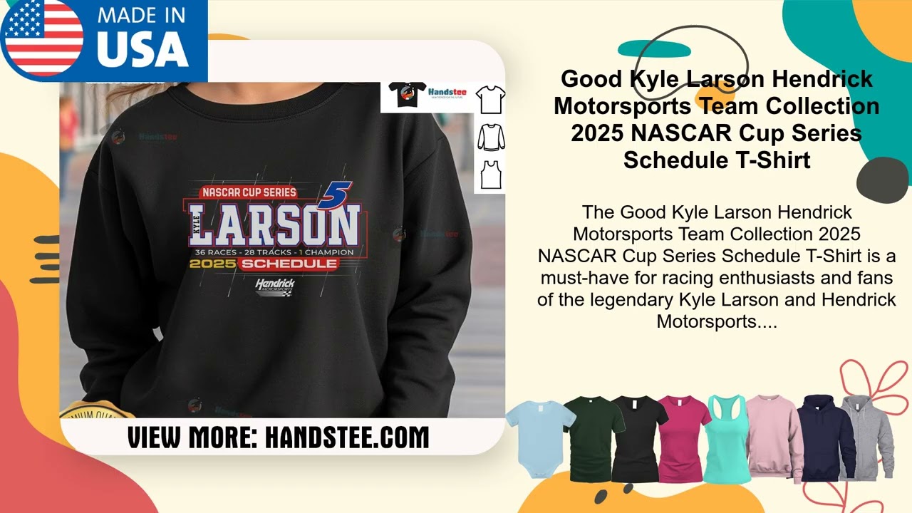Good Kyle Larson Hendrick Motorsports Team Collection 2025 NASCAR Cup Series Schedule T-Shirt