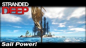 Sail Power! | Stranded Deep Gameplay | EP 5 | Season 2