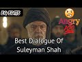 Suleyman Shah Best Dialogue With Amir Al Aziz Ertugrul Ghazi 