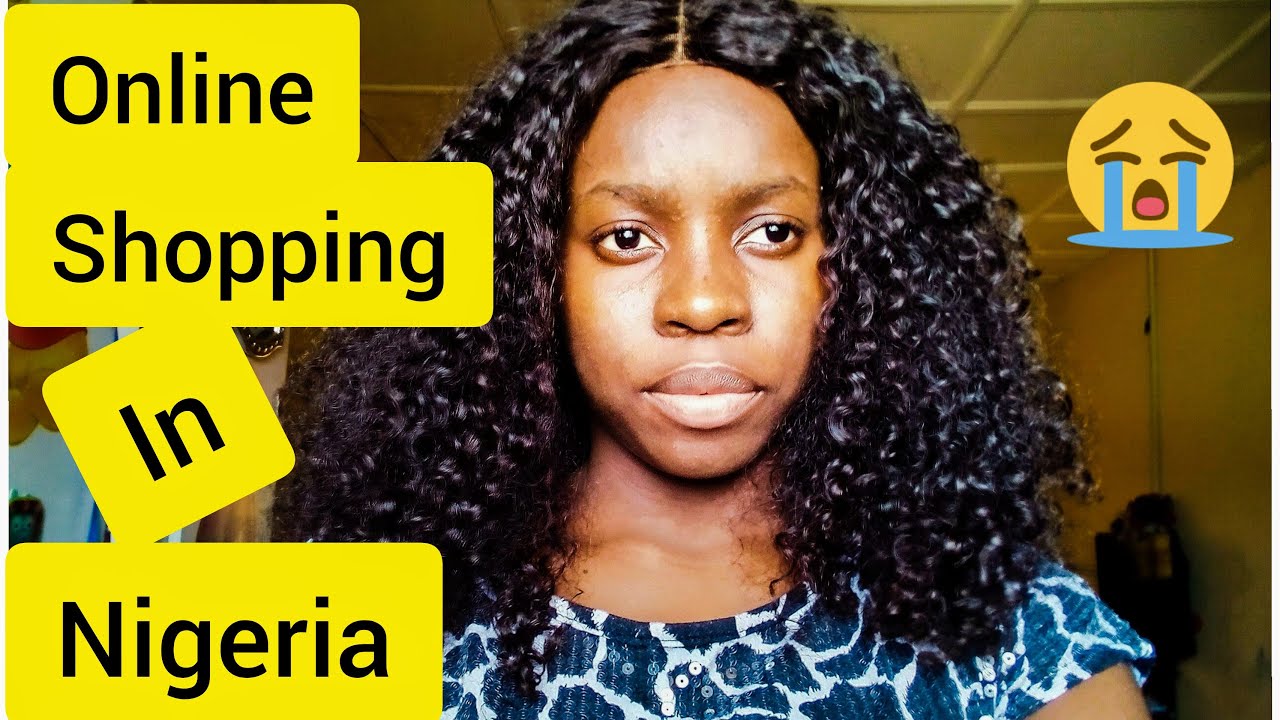Online shopping in Nigeria and it's challenges YouTube