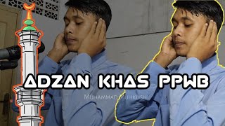 ADZAN MERDU KHAS PPWB🔥