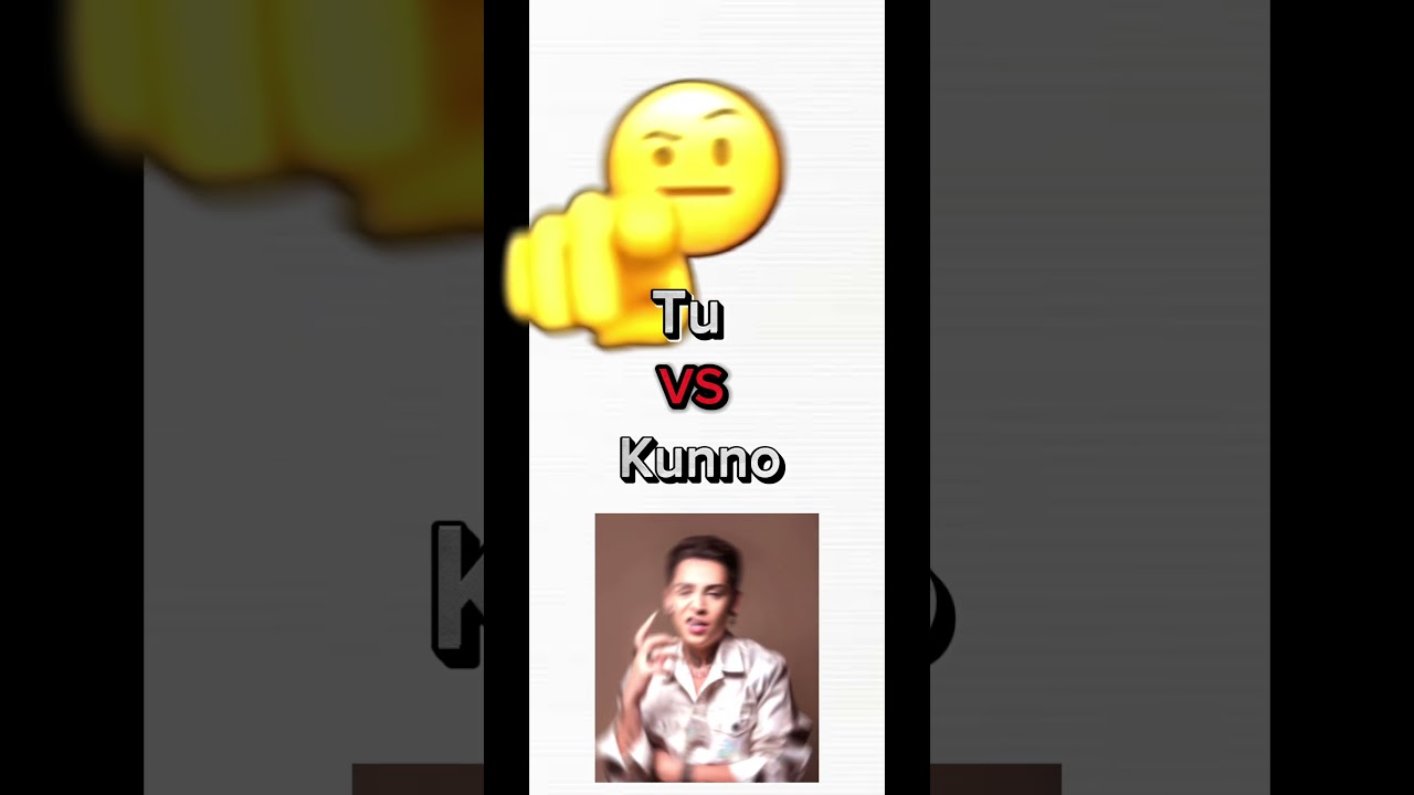 Tu vs Kunno