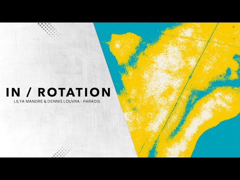 Watch Lilya Mandre & Dennis Louvra - Paradis | IN / ROTATION on YouTube Watch Lilya Mandre & Dennis Louvra - Paradis | IN / ROTATION on YouTube