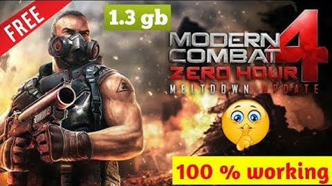 how to download modern combat 4 for android highly compressed 1.2 gb DATA + APK