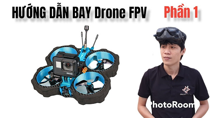 Bản hướng dẫn chơi máy bay drone năm 2024