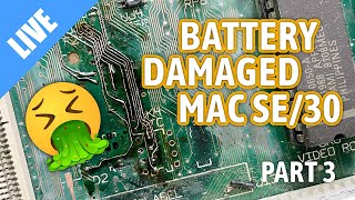Repairing a battery damaged Macintosh SE/30 - Part 3 [LIVE]