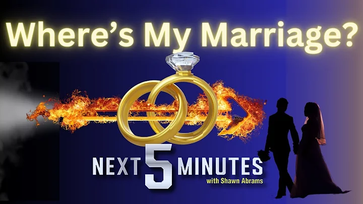 Where's My Marriage | Next 5 Minutes | shawn abrams