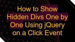 How to Show Hidden Divs One by One Using jQuery on a Click Event