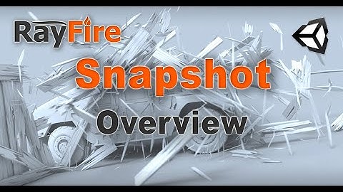 RayFire for Unity. Snapshot component.