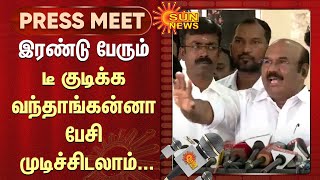 இரண்டு பேரும் டீ குடிக்க வந்தாங்கன்னா பேசி முடிச்சிடலாம்! | Jayakumar | ADMK | OPS | EPS | Sun News
