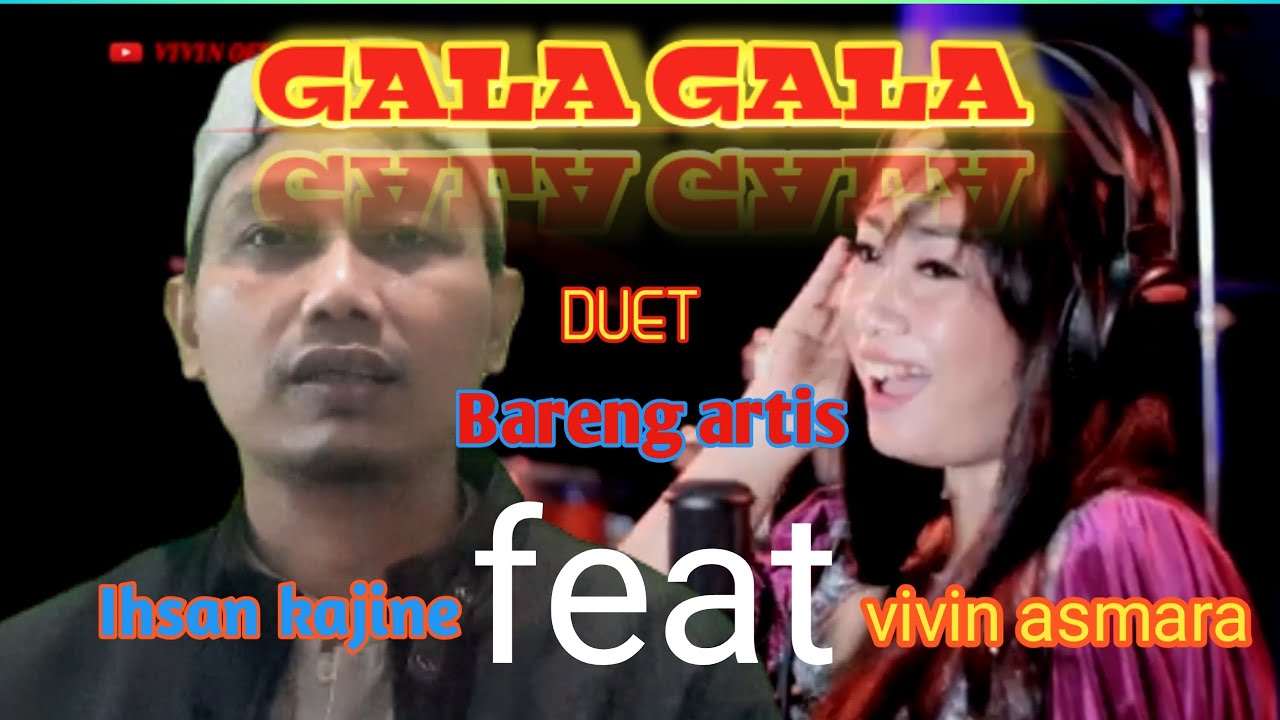 GALA GALA KARAOKE BARENG ARTIS VIVIN ASMARA YouTube