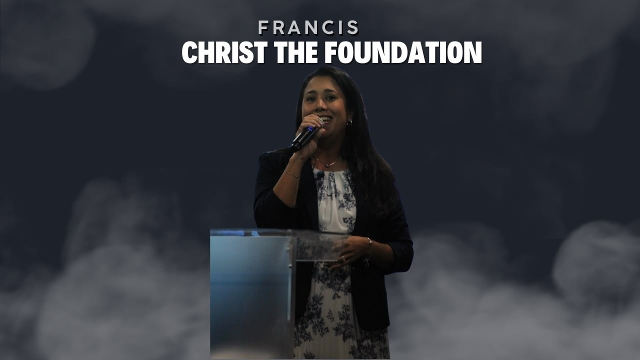 Christ: The Foundation | Francis