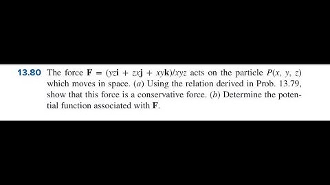 The force acts on the particle which moves in space. ( ) Using the relation derived in Prob. 13.79