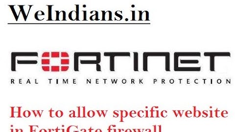 How to allow specific website in FortiGate firewall