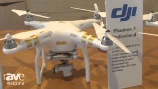 ISE 2016: Stampede Overviews Range of DJI Drones