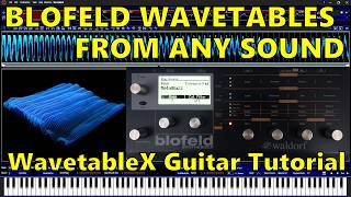 Real Guitar to Wavetable Tutorial | Waldorf Blofeld Playing a Guitar | Free WavetableX Synthesizer