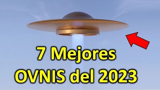 Los 7 Mejores Avistamientos OVNI del 2023 (Recopilación)