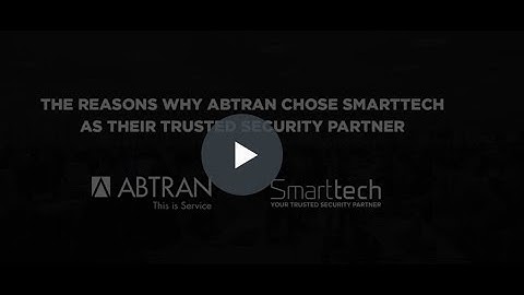 Why Abtran Chose Smarttech As Their Security Partner