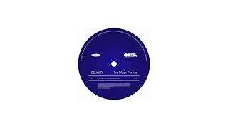 SELKER - Too Much For Me