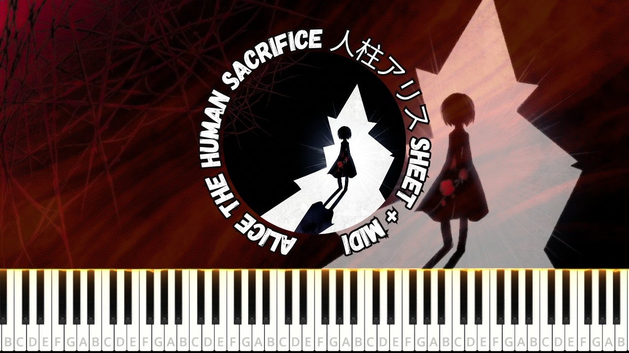Alice the Human Sacrifice 人柱アリス / Yugami-P 【Piano Tutorial SHEET + MIDI】#vocaloid