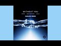 Gryffin & Avello - Without You (Feat. Sasha Alex Sloan) (Caslow Remix)