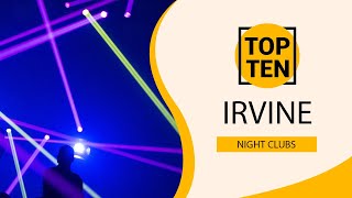 Top 10 Best Night Clubs to Visit in Irvine, California | USA - English