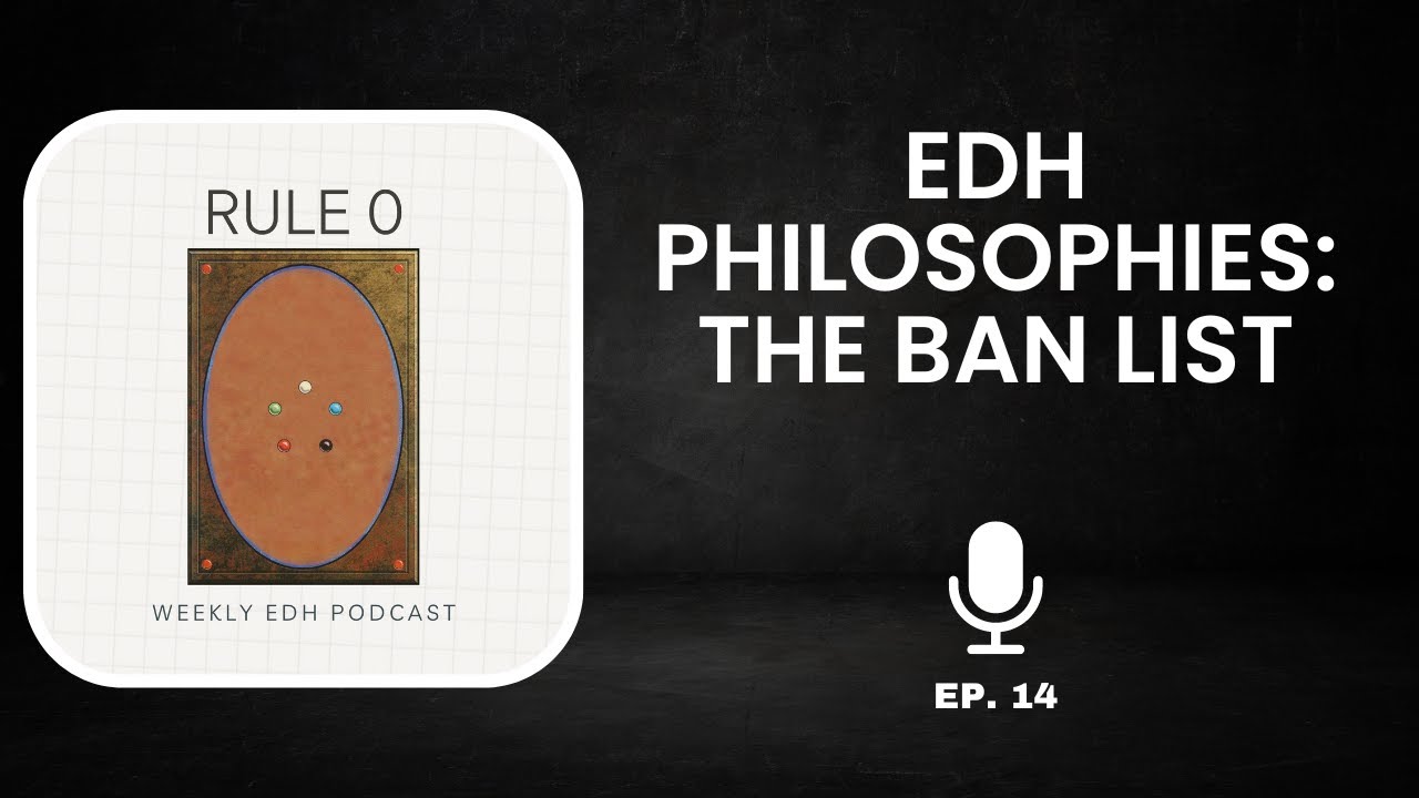 EDH Philosophies: The Ban List | ep. 14 - YouTube