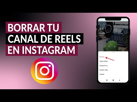 Cómo Borrar tu Canal de Reels en Instagram sin Complicaciones - La Mejor Forma