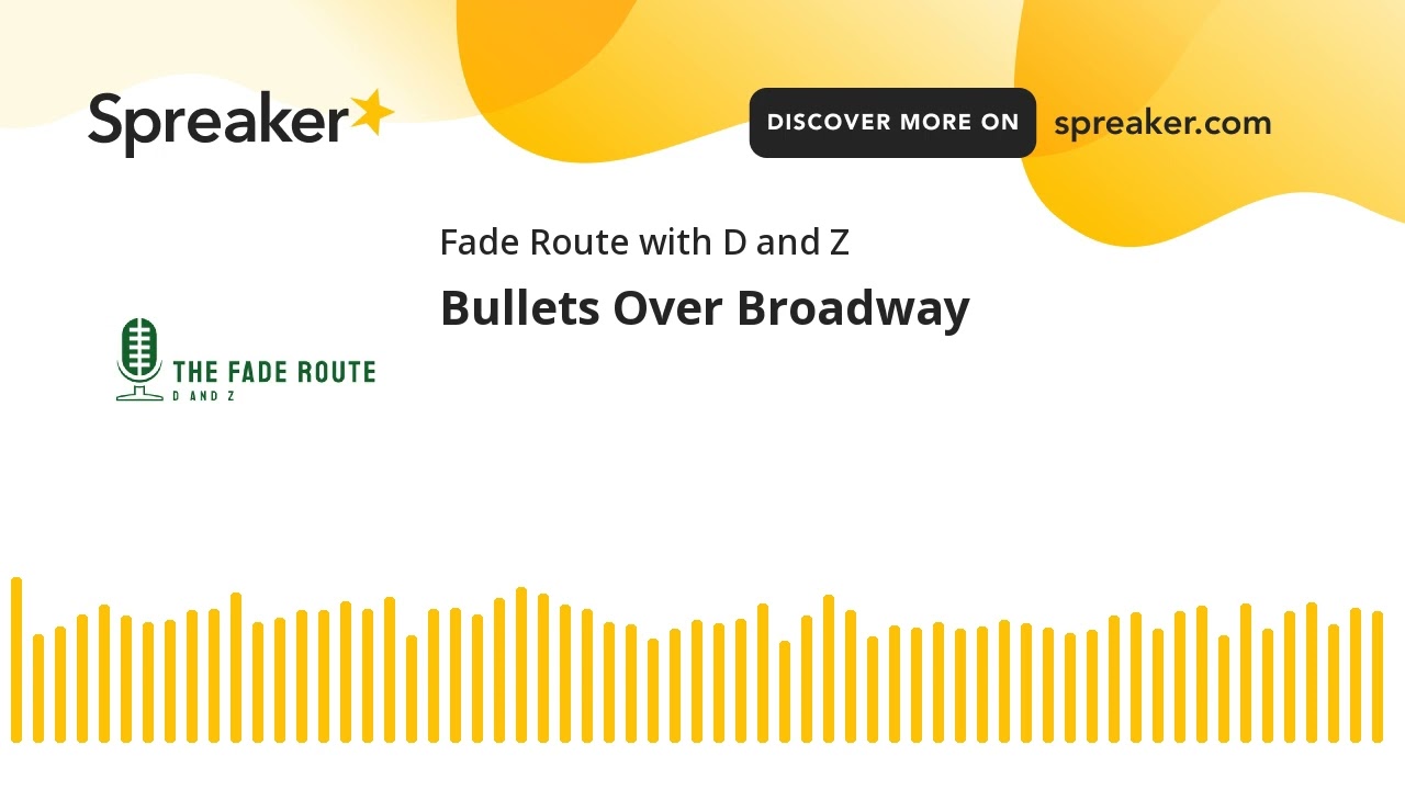 Bullets Over Broadway (made with Spreaker)