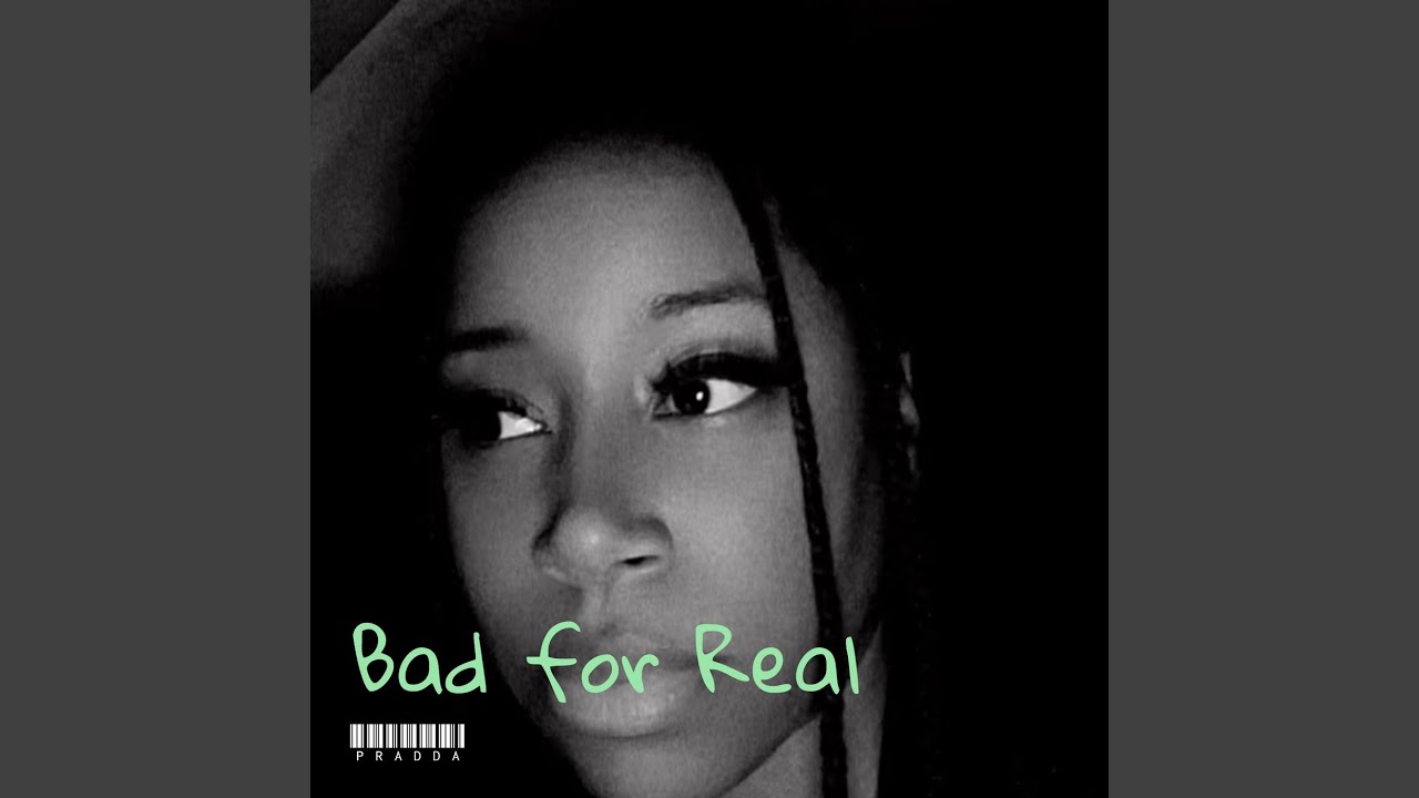Watch Bad for Real on YouTube Watch Bad for Real on YouTube