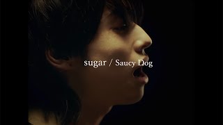 Video thumbnail of "Saucy Dog「sugar」Music Video ＜5th Mini Album「レイジーサンデー」2021.8.25 Release＞"