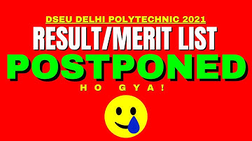 DSEU Delhi Polytechnic: Result/Merit List Postponed ho gaya | Cetdelhi2021 #DSEUADMISSION2021 #DSEU