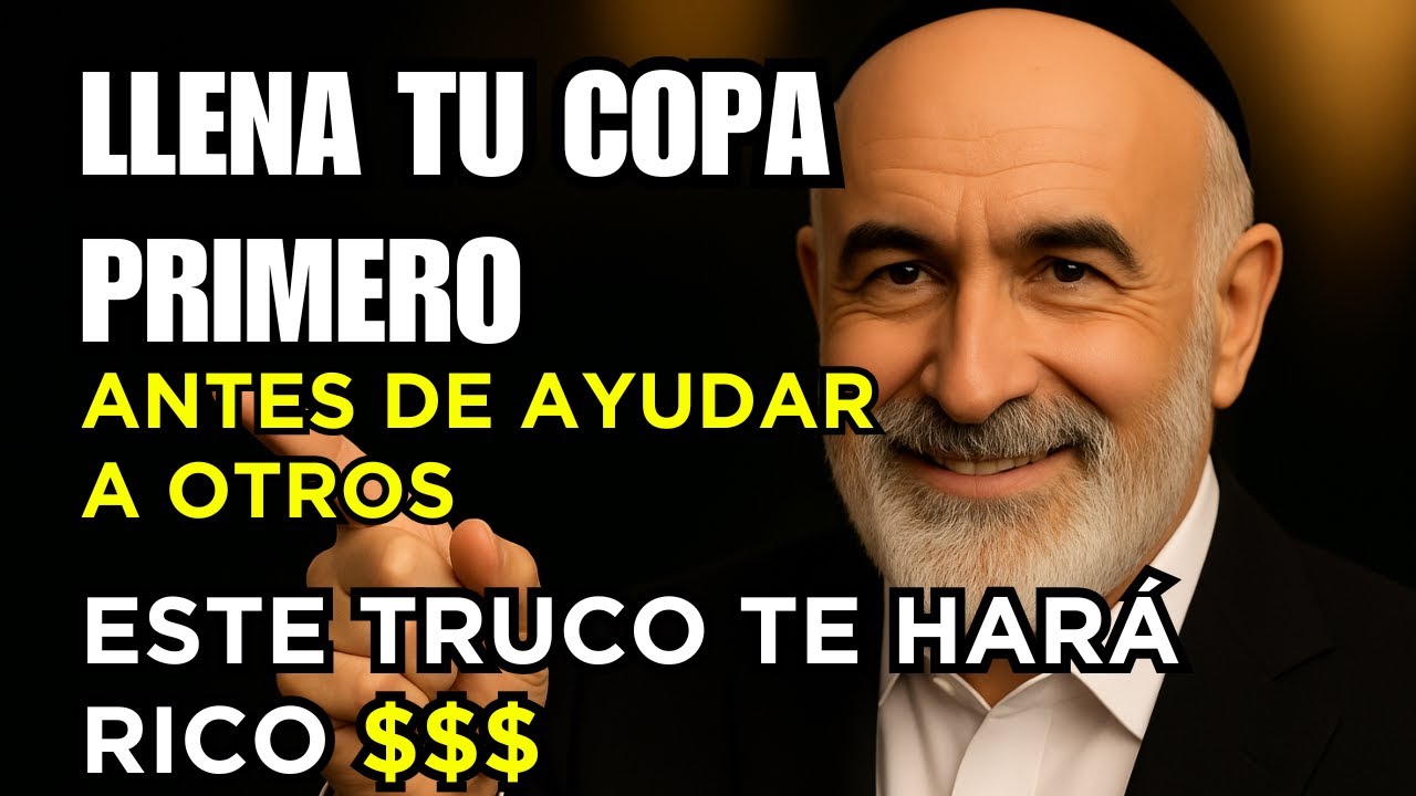 Rabino Millonario: Llena Tu Copa Primero