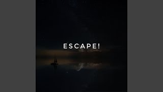 Escape!
