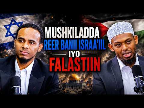 Mushkiladda Reer Banii Israa’iil iyo Falastiin: Laga soo bilaabo Nabi Ibraahim CS ilaa Gaza
