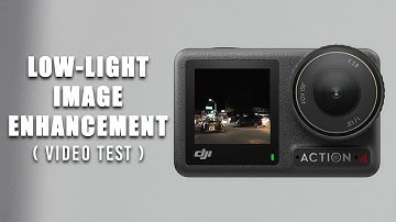 DJI Osmo Action 4 "Low-Light Image Enhancement" Feature Test