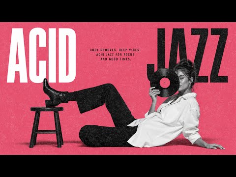 Nu Chill Acid Jazz Vol.10 | Focus Grooves for Work & Study