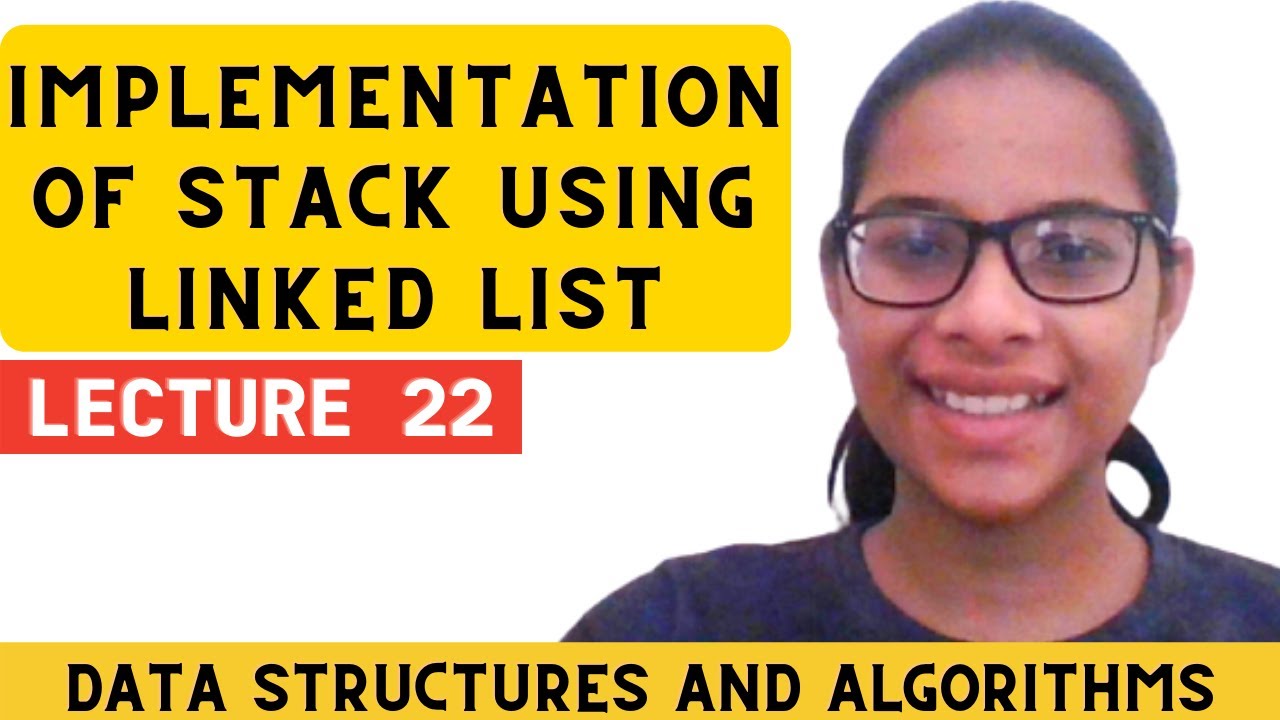 Data Structures and Algorithms | Lecture 22 | Implementation of Linked ...