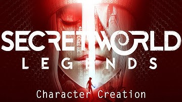 Secret World Legends - Character Creation
