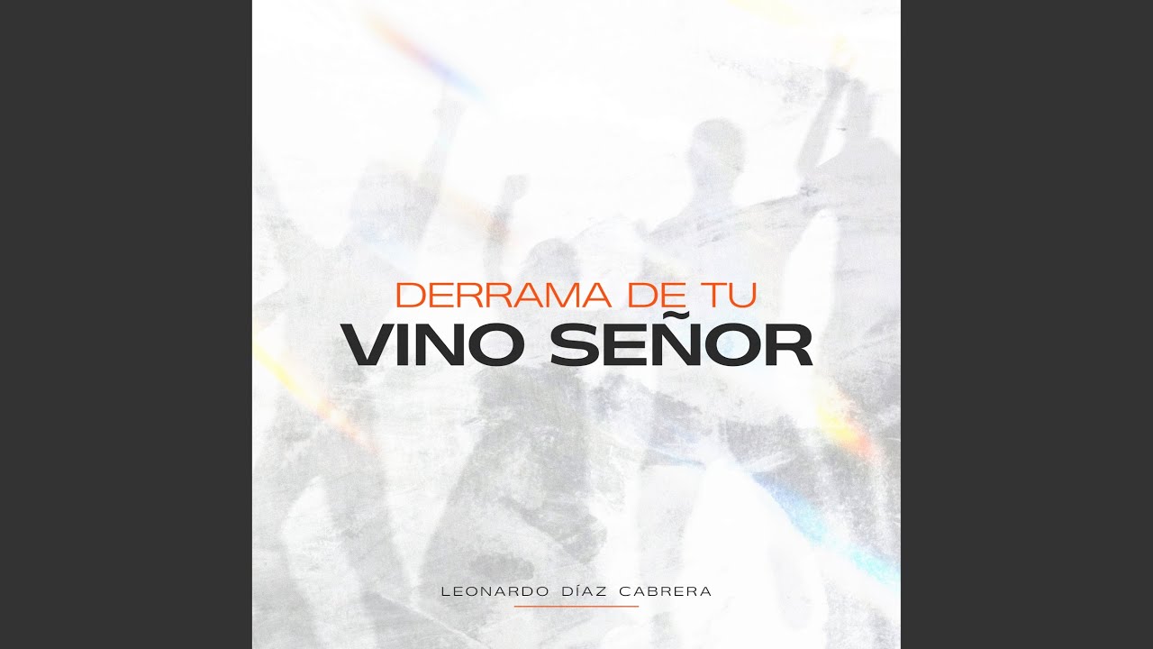 Derrama de Tu Vino Señor